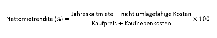 Formel zur Berechnung der Nettomietrendite in Prozent: Die Jahreskaltmiete abzüglich der nicht umlagefähigen Kosten wird durch den Kaufpreis zuzüglich der Kaufnebenkosten geteilt und anschließend mit 100 multipliziert.